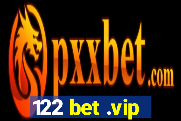 122 bet .vip