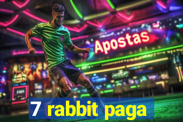 7 rabbit paga