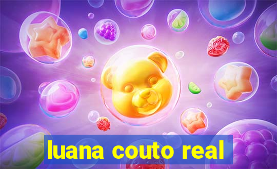 luana couto real