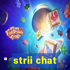 strii chat