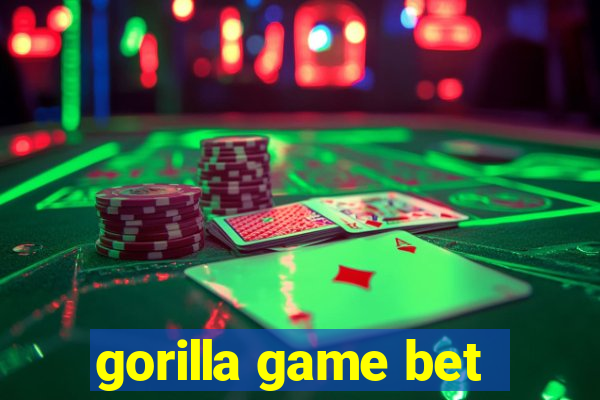 gorilla game bet