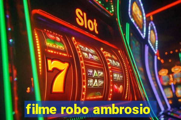 filme robo ambrosio