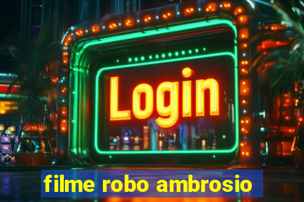 filme robo ambrosio