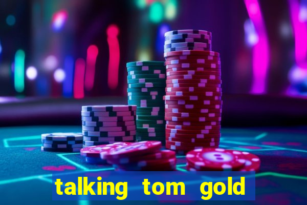 talking tom gold run 1.0 5.684 apk