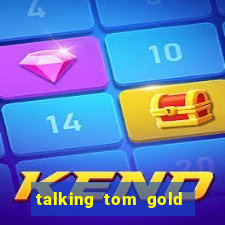 talking tom gold run 1.0 5.684 apk