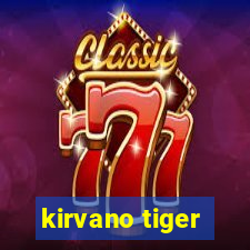 kirvano tiger