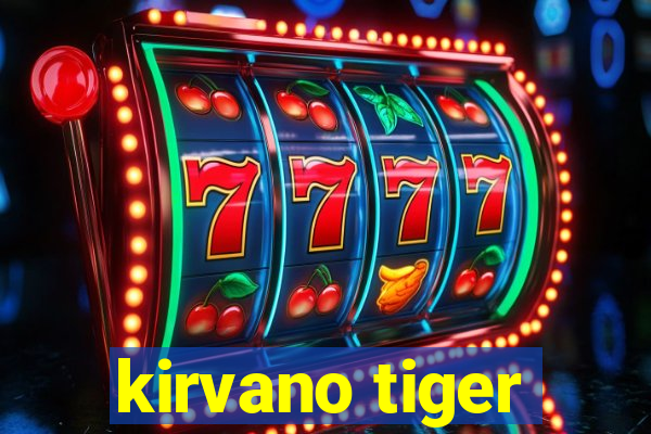 kirvano tiger