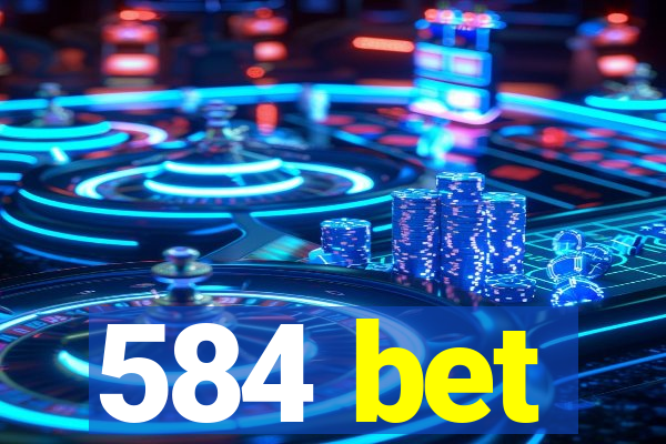 584 bet