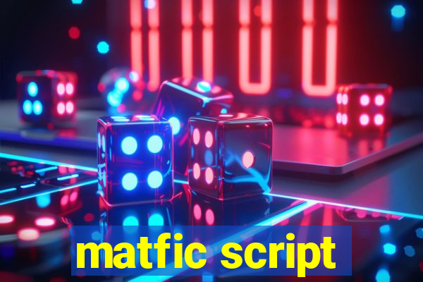 matfic script