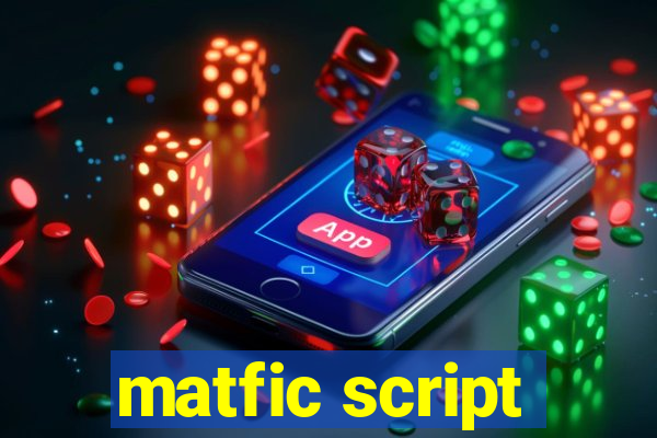 matfic script