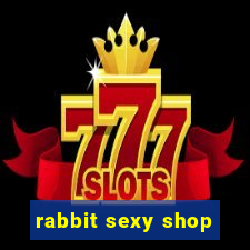 rabbit sexy shop