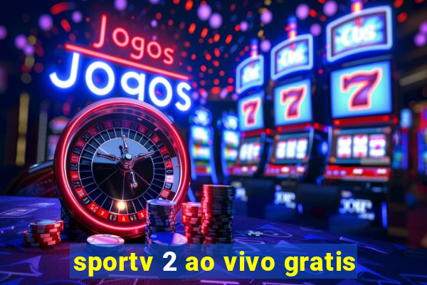 sportv 2 ao vivo gratis