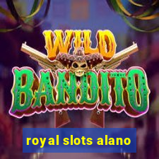 royal slots alano