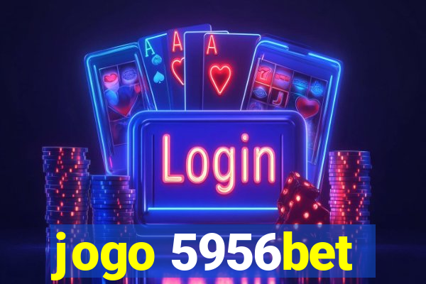 jogo 5956bet