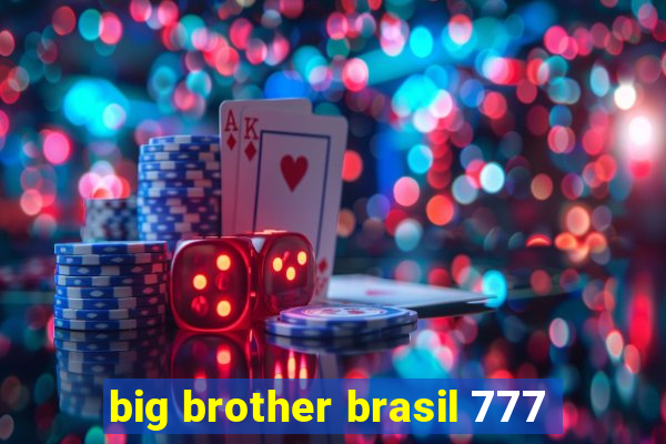 big brother brasil 777