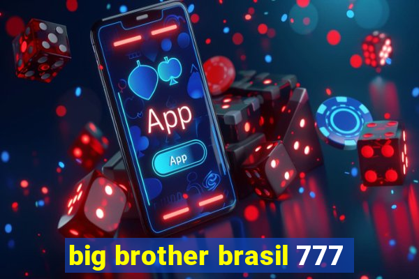 big brother brasil 777