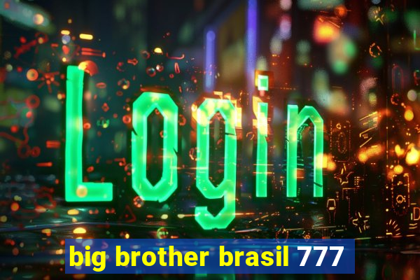 big brother brasil 777