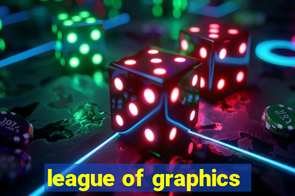 league of graphics