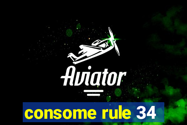 consome rule 34