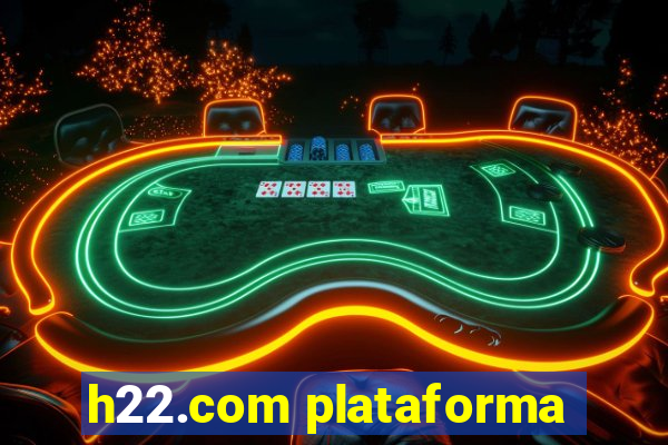 h22.com plataforma