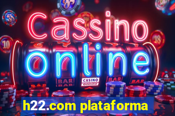 h22.com plataforma