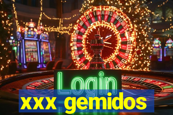 xxx gemidos