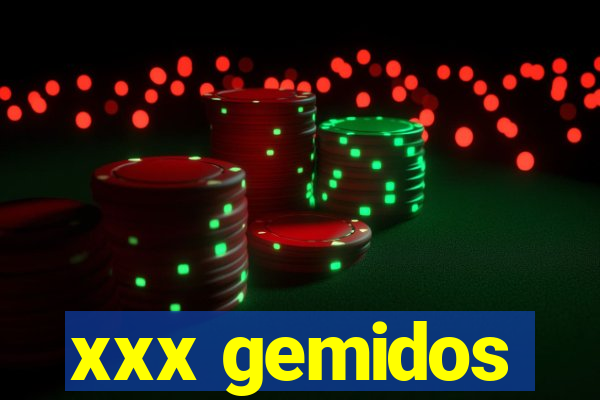 xxx gemidos