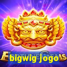 bigwig jogo