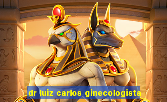 dr luiz carlos ginecologista