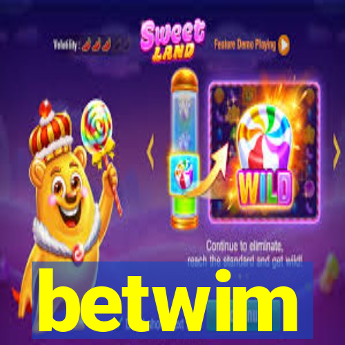 betwim