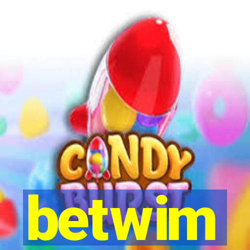 betwim