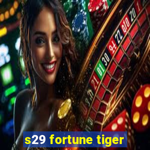 s29 fortune tiger