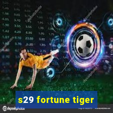 s29 fortune tiger