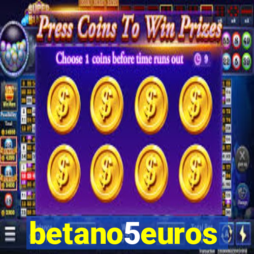 betano5euros