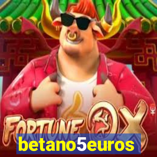 betano5euros