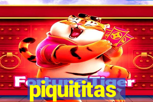 piquititas