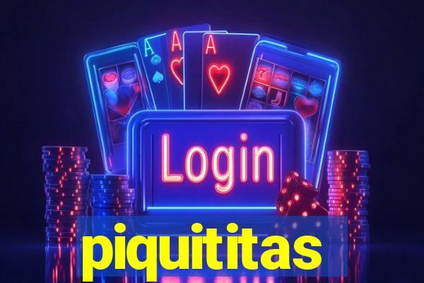 piquititas