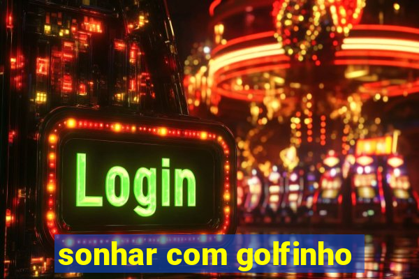 sonhar com golfinho