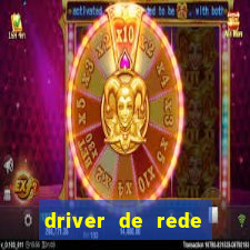 driver de rede windows 7 32 bits