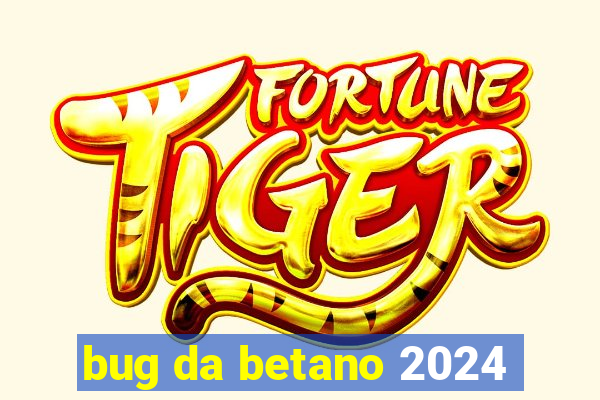 bug da betano 2024