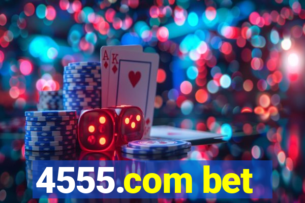 4555.com bet