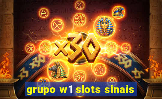 grupo w1 slots sinais