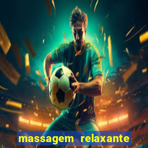 massagem relaxante em betim