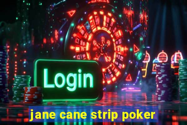 jane cane strip poker