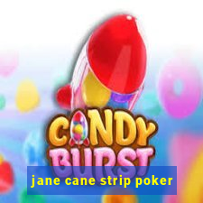 jane cane strip poker