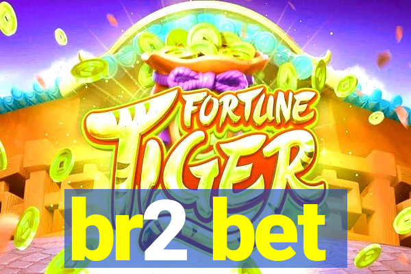 br2 bet