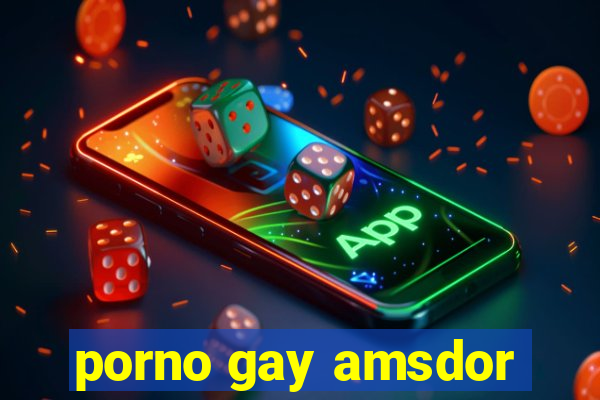 porno gay amsdor