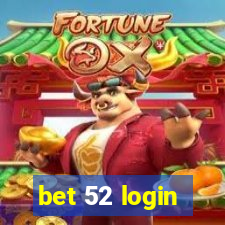 bet 52 login