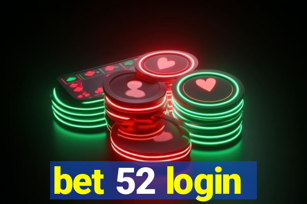 bet 52 login