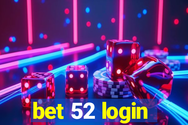 bet 52 login